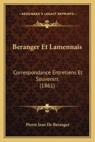 Beranger Et Lamennais: Correspondance Entretiens Et Souvenirs (1861) 1167598776 Book Cover