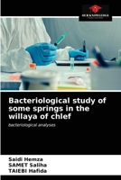 Bacteriological study of some springs in the willaya of chlef 6203619906 Book Cover