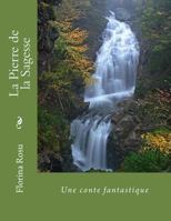 La Pierre de la Sagesse: Une Conte Fantastique 1533693986 Book Cover
