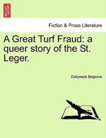 A Great Turf Fraud: a queer story of the St. Leger. 1241182019 Book Cover