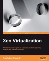 Xen Virtualization: A Practical Handbook 1847192483 Book Cover