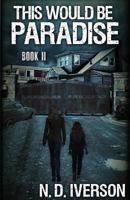 This Would Be Paradise, Book 2 1532876564 Book Cover
