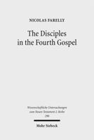 The Disciples in the Fourth Gospel: A Narrative Analysis of Their Faith and Understanding 3161505832 Book Cover