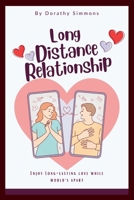 Long Distance Relationship: Enjoy Long-lasting love while world's apart B0CNRJ4XZR Book Cover