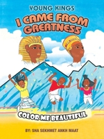 I Came from Greatness: Color Me Beautiful 1669836010 Book Cover