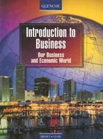 Introduction to Business: Our Business and Economic World 0028141490 Book Cover