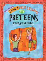 Instant Bible: Rock Solid Faith: Preteens 1584110740 Book Cover