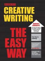 Creative Writing the Easy Way (Barron's E-Z Series) 0764125796 Book Cover