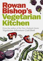 Rowan Bishop's Vegetarian Kitchen 1869537947 Book Cover