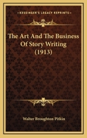The art and the business of story writing, 1277066582 Book Cover