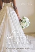 From Positioned To Pursued: 21-Day Encouragement for Singles B0FTZY4HHY Book Cover