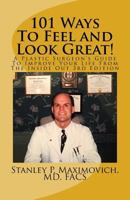 101 Ways To Feel and Look Great!: A Plastic Surgeon's Guide To Improve Your Life From The Inside Out 0967105439 Book Cover