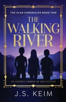 The Walking River: An Ancient Coming of Age Fantasy (The Clan Chronicles) 1965622739 Book Cover