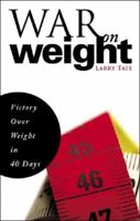 War on Weight: Victory Over Weight in 40 Days 1598860151 Book Cover