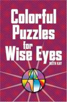 Colorful Puzzles for Wise Eyes 1402732775 Book Cover