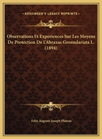 Observations Et Experiences Sur Les Moyens De Protection De L'Abraxas Grossulariata L. 1160217246 Book Cover