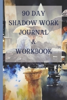 90 Day Shadow Work Journal And Workbook: A Guided Journal With Prompts For The Ultimate Inner Child Healing B09DFNVT8P Book Cover