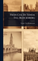 Från Col Di Tenda Till Blocksberg: Reseskisser 1141469952 Book Cover