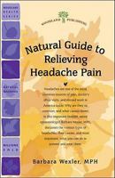 Natural Guide to Relieving Headache Pain 1580544436 Book Cover