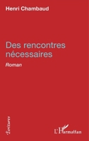 Des rencontres nécessaires: Roman (Écritures) (French Edition) 2343114412 Book Cover