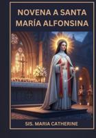 Novena a Santa María Alfonsina B0G2CJBYCG Book Cover