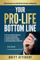 Your Pro-Life Bottom Line 1667825267 Book Cover
