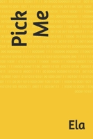 Pick Me 1727240146 Book Cover