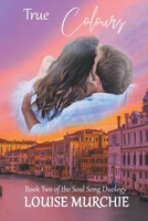 True Colours (Soul Song Duology) B0CWJCVXQF Book Cover