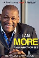 I Am More Than What You See: A Small Journey Through A Big World 1979931747 Book Cover