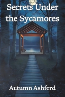 Secrets Under the Sycamores: A Whispering Pines Summer Camp Mystery (Whispering Pines Summer Camp Mysteries) B0FDRB2NS1 Book Cover