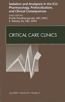 Sedation and Analgesia in the Icu: Pharmacology, Protocolization, and Clinical Consequences, an Issue of Critical Care Clinics 1437712037 Book Cover