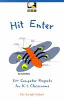 Hit Enter: 50+ Computer Projects for K-5 0325000816 Book Cover