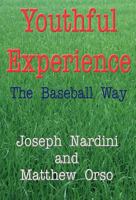 Youthful Experience: The Baseball Way 1462651755 Book Cover