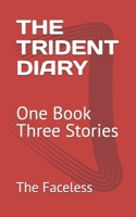 THE TRIDENT DIARY: One Book Three Stories B0FK3G9XPB Book Cover