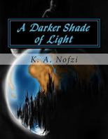 A Darker Shade of Light: Vol. I 1500970700 Book Cover
