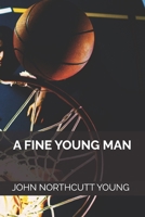 A Fine Young Man 1492764698 Book Cover