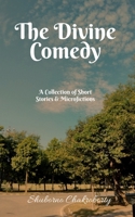 The Divine Comedy: A Collection of Short Stories and Microfictions B0CKBFYTN5 Book Cover
