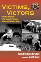 Victims, Victors: From Nazi Occupation to the Conquest of Germany as Seen by a Red Army Soldier 0971765065 Book Cover