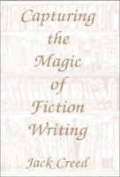 Capturing the Magic of Fiction Writing 0944435106 Book Cover