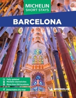 Michelin Travel Guides Short Stays: Barcelona: Fully Updated and Includes Detachable Map 1419795481 Book Cover