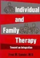 Individual and Family Therapy: Toward an Integration (Individual & Family Therapy Enc C) 0876684002 Book Cover