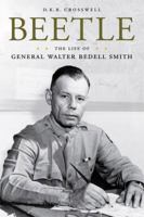 Beetle: The Life of General Walter Bedell Smith 081313658X Book Cover