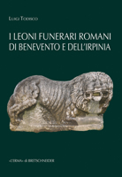 I Leoni Funerari Romani Di Benevento E Dellirpinia (I) 8891316881 Book Cover