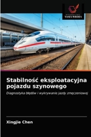 Stabilność eksploatacyjna pojazdu szynowego: Diagnostyka błędów i wykrywanie jazdy zmęczeniowej 6203296961 Book Cover