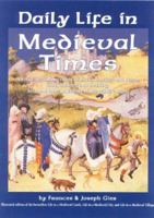 Daily Life in Medieval Times: A Vivid, Detailed Account of Birth, Marriage and Death; Food, Clothing and Housing; Love and Labor in the Middle Ages 1579120695 Book Cover