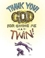 Thank You God for Giving Me a Twin!!!! 1449068960 Book Cover