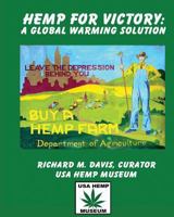 Hemp For Victory: A Global Warming Solution 0979376513 Book Cover