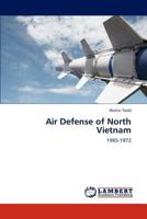 Air Defense of North Vietnam: 1965-1972 3845433450 Book Cover