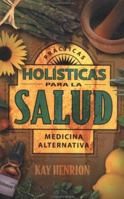 Prácticas holísticas para la salud: Medicina alternativa (Para Principiantes) 1567182879 Book Cover