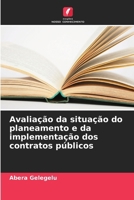 Avaliação da situação do planeamento e da implementação dos contratos públicos 6206900347 Book Cover